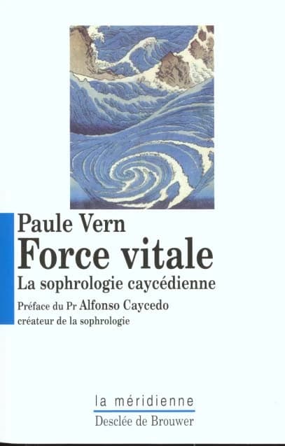 Force vitale : la sophrologie caycédienne