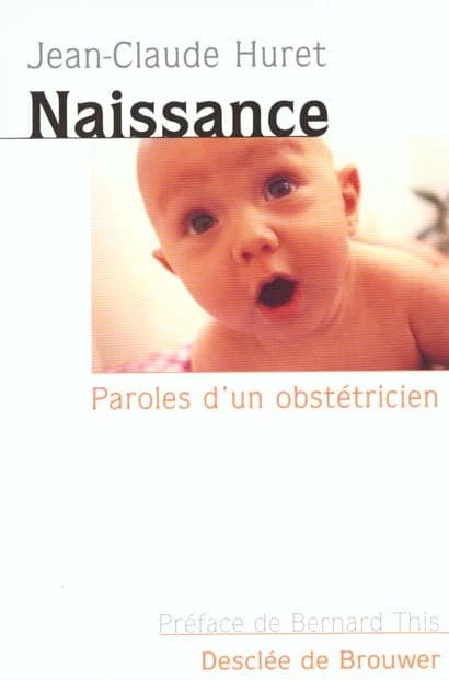 Naissance : paroles d'un obstétricien