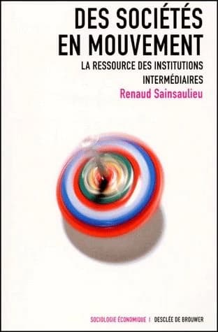 Des sociétés en mouvement : la ressource des institutions intermédiaires