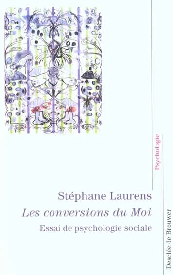 Les conversions du moi : essai de psychologie sociale