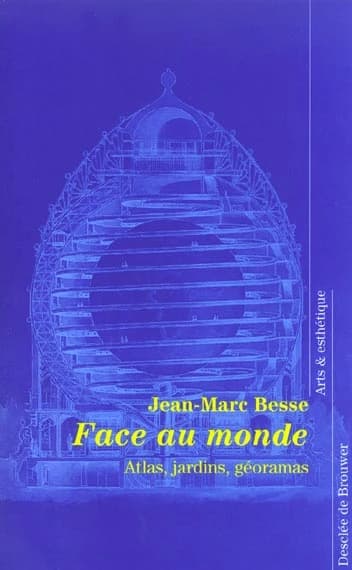 Face au monde : atlas, jardins, géoramas