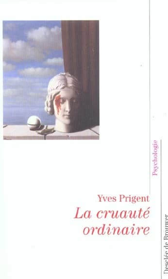 La cruauté ordinaire : où est le mal ?