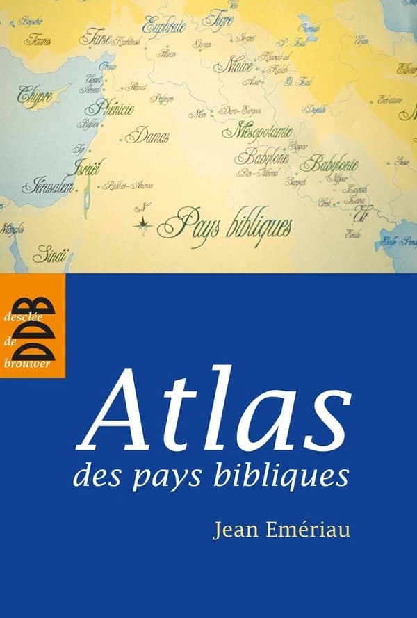 Atlas des pays bibliques : cartes, plans, tableaux, chronologie et photos de l'auteur