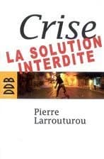Crise, la solution interdite