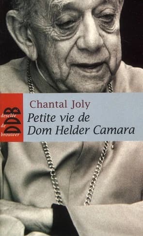 Petite vie de dom Helder Camara : l'empreinte d'un prophète