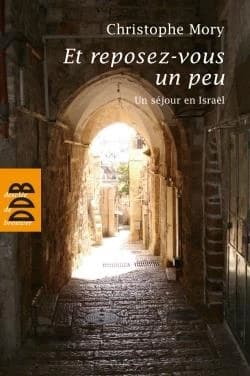 "Et reposez-vous un peu" : un séjour en Israël