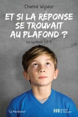 Et si la réponse se trouvait au plafond ? : le système 1-2-3