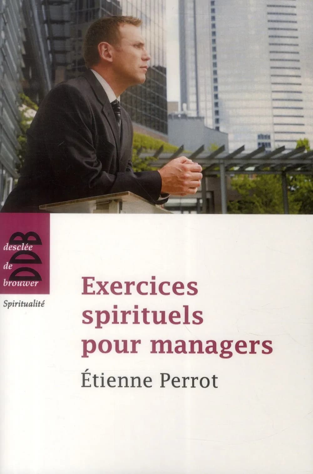 Exercices spirituels pour managers