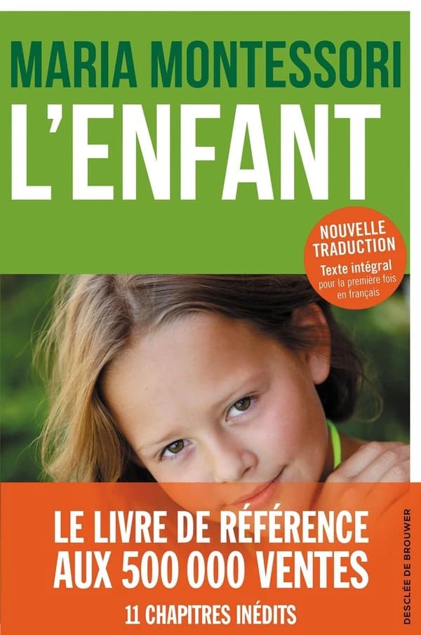 L'enfant (Nouvelle éd.) Maria Montessori ; traduit par Charlotte Poussin