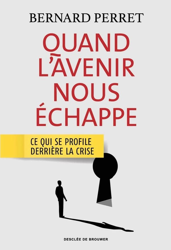 Quand l'avenir nous échappe : [ce qui se profile derrière la crise]
