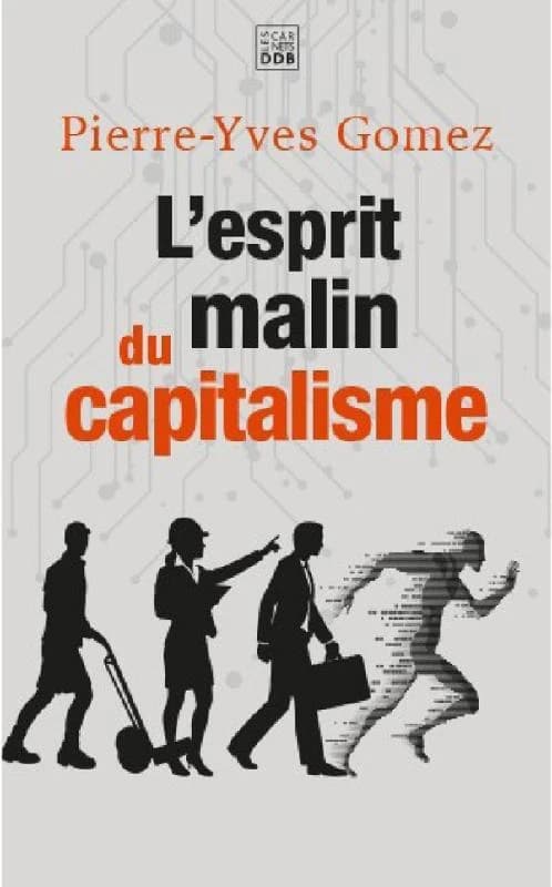 L'esprit malin du capitalisme (Éd. revue et augmentée) Pierre-Yves Gomez