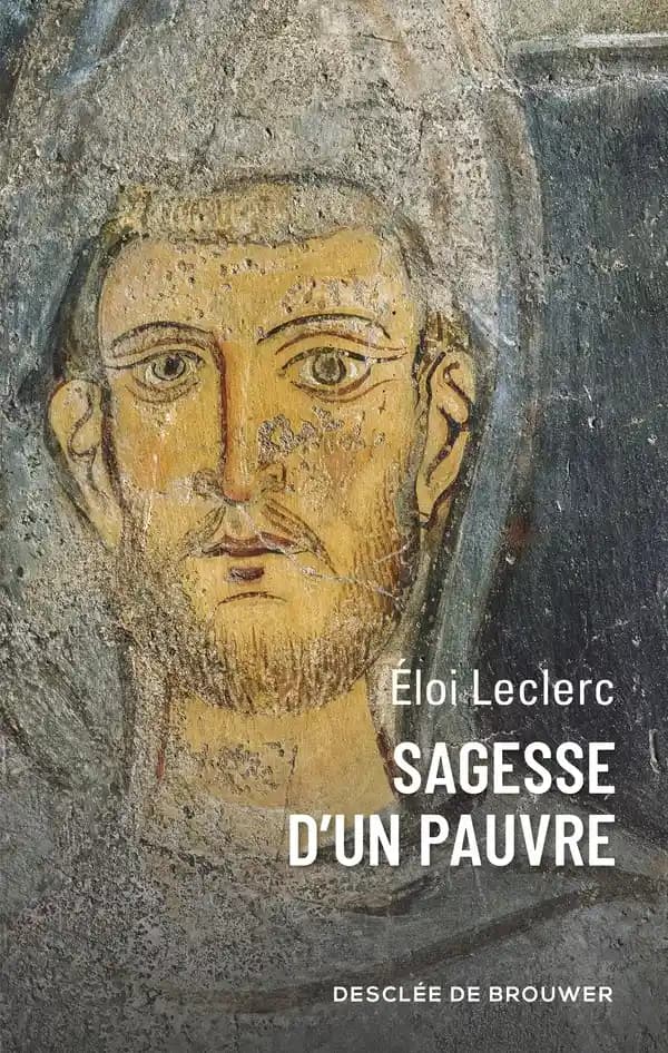 Sagesse d'un pauvre (22e éd.) Éloi Leclerc