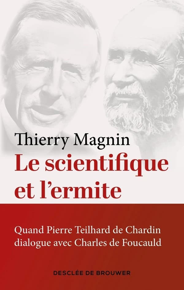 Le scientifique et l'ermite : quand Teilhard de Chardin dialogue avec Charles de Foucauld