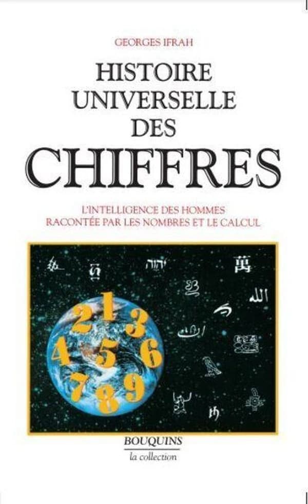 Histoire universelle des chiffres. 2 (Réimpr.) Georges Ifrah