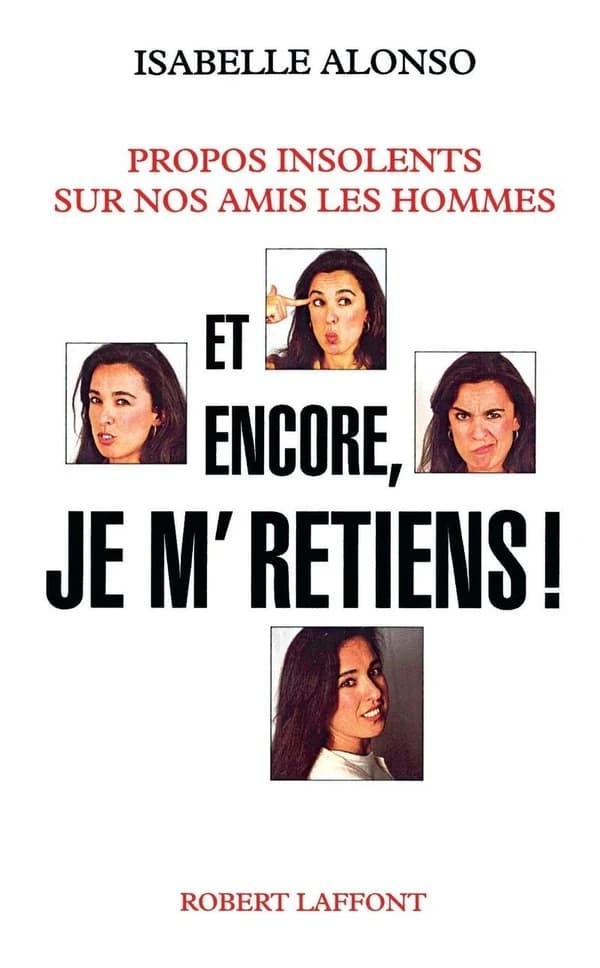 Et encore, je m'retiens!