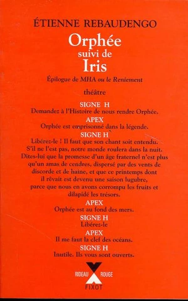 Orphée ; suivi de Iris : épilogue de "Mha ou le reniement"