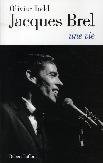 Jacques Brel : une vie (Ed. revue) Olivier Todd