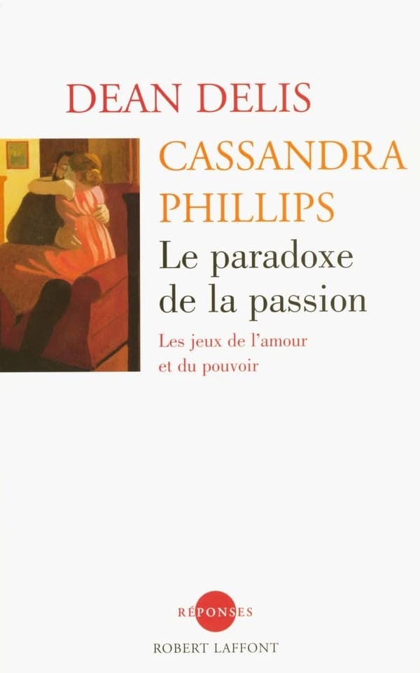 Le paradoxe de la passion : les jeux de l'amour et du pouvoir