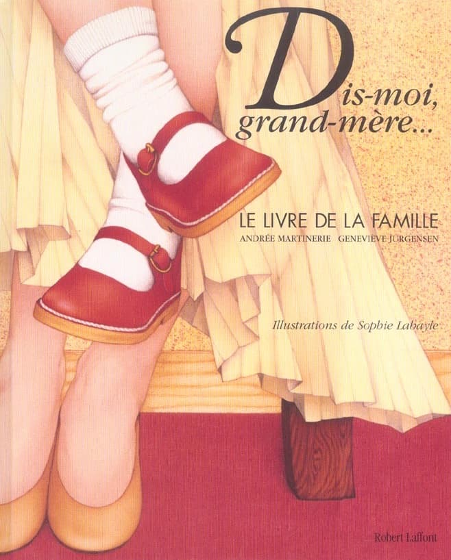 Dis-moi, grand-mère... : Le livre de la famille