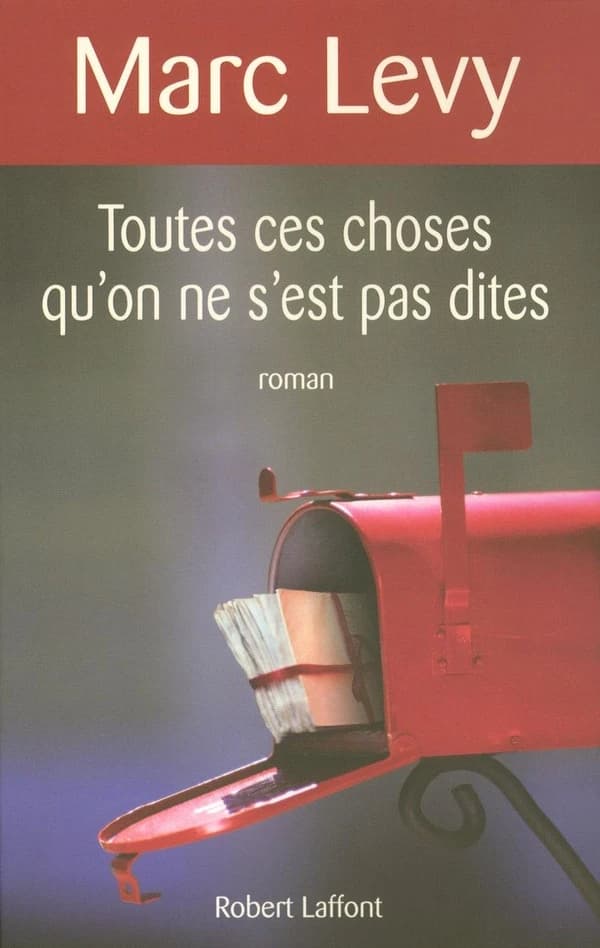 Toutes ces choses qu'on ne s'est pas dites : roman
