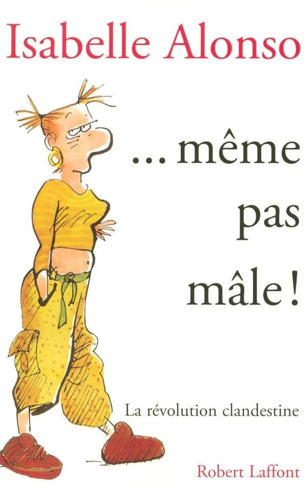 -- même pas mâle! : la révolution clandestine
