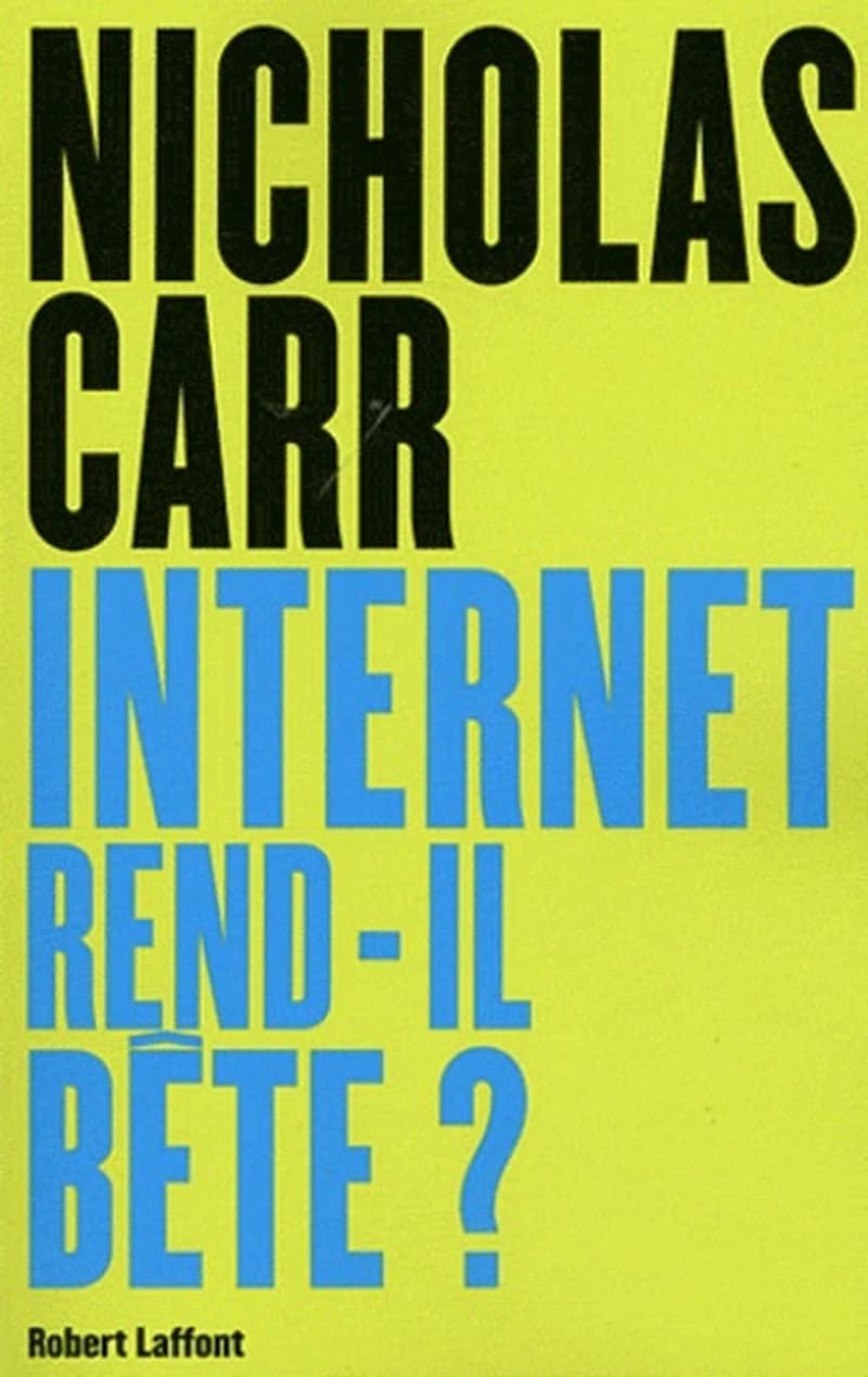 Internet rend-il bête ? : réapprendre à lire et à penser dans un monde fragmenté