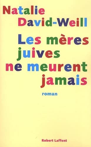 Les mères juives ne meurent jamais : roman