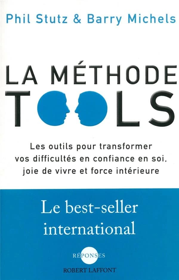 La méthode Tools : les outils pour transformer vos difficultés en confiance en soi, joie de vivre et force intérieure : Les outils pour transformer vos difficultÃ©s en confiance en soi, joie de vivre et force intÃ©rieure