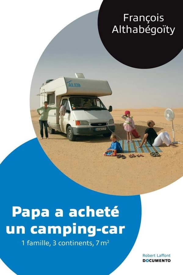 Papa a acheté un camping-car : 1 famille, 3 continents, 7 m²