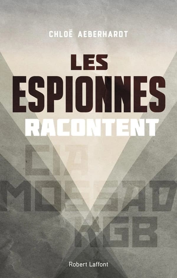 Les espionnes racontent : CIA, Mossad, KGB