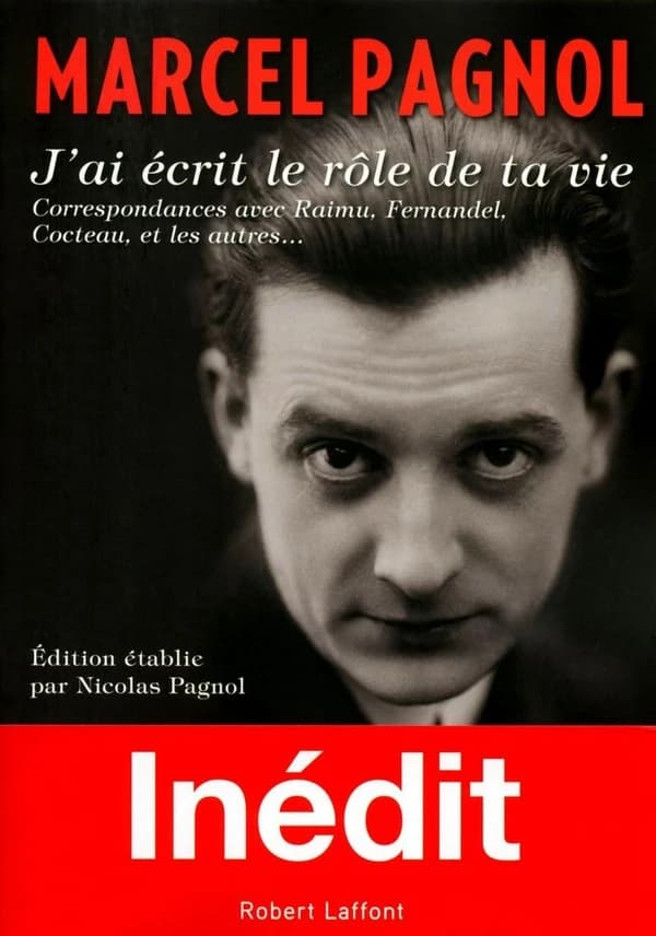 "J'ai écrit le rôle de ta vie" : correspondances avec Raimu, Fernandel, Cocteau et les autres