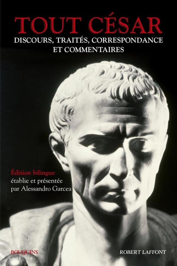 Tout César : discours, traités, correspondance et "Commentaires"