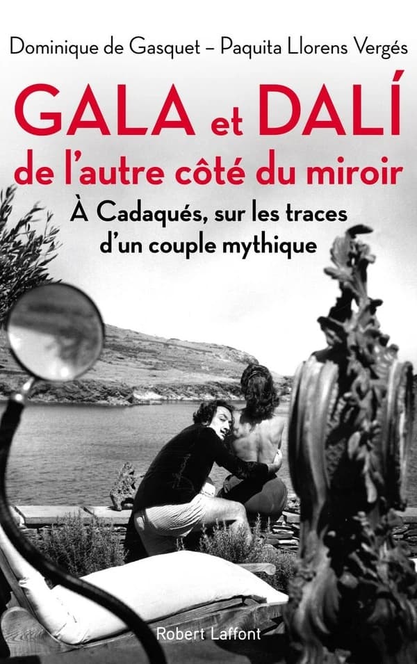 Gala et Dalí de l'autre côté du miroir : à Cadaqués, sur les traces d'un couple mythique