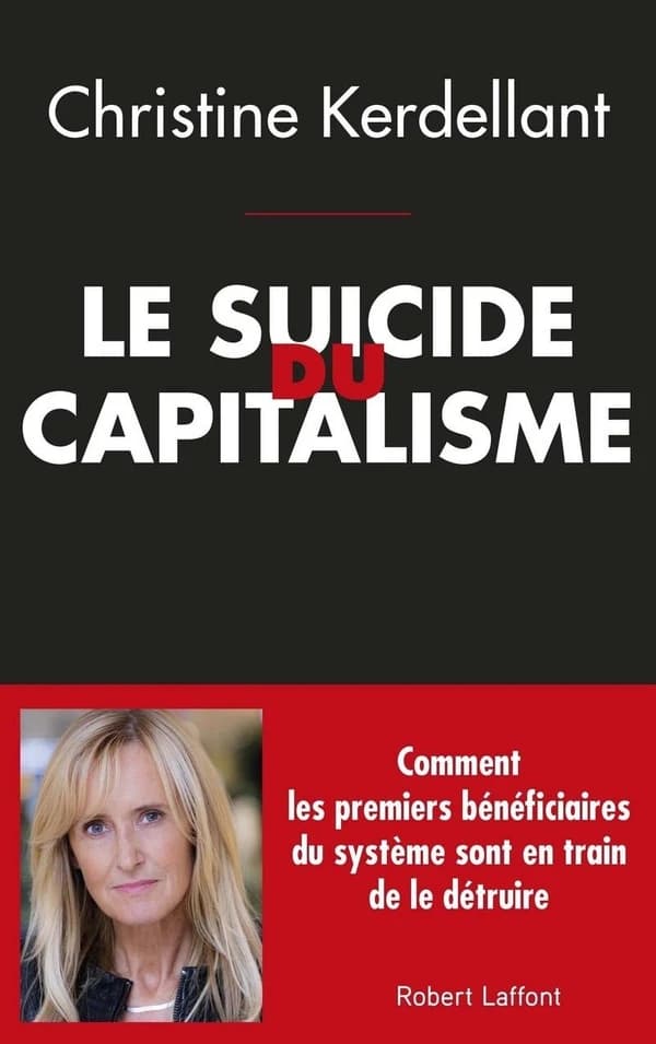 Le suicide du capitalisme : comment les premiers bénéficiaires du système sont en train de le détruire