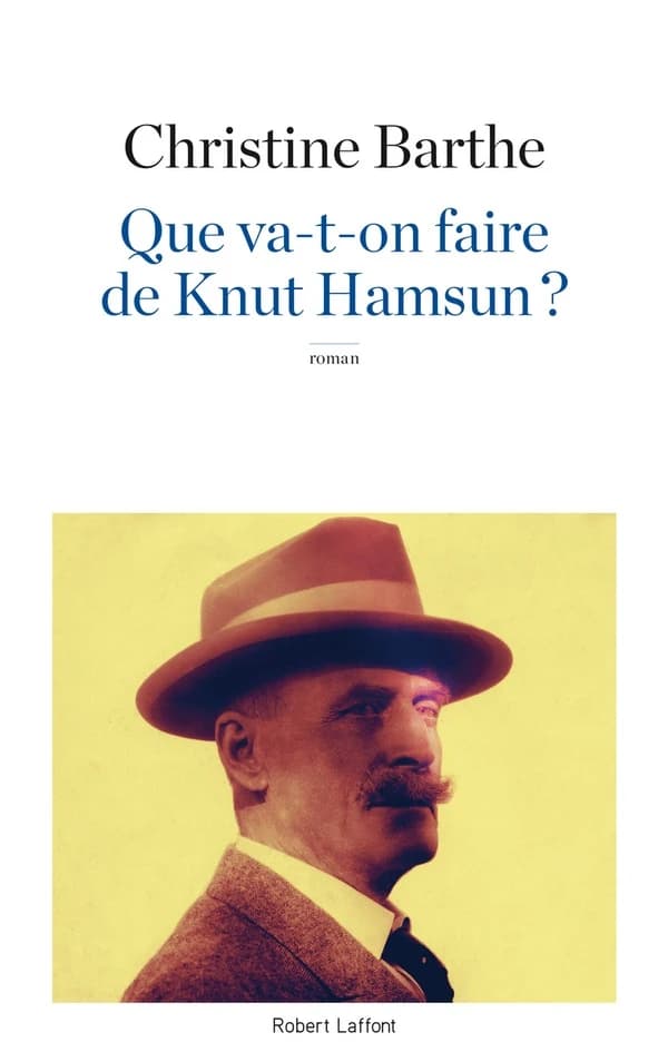 Que va-t-on faire de Knut Hamsun ? : roman
