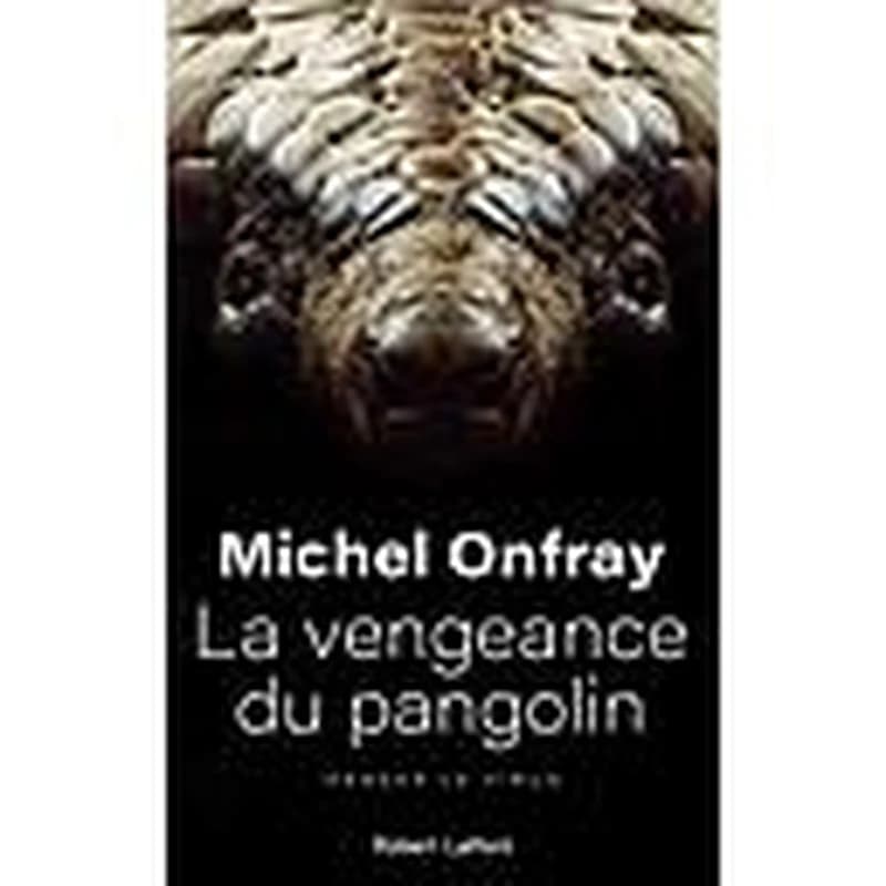 La vengeance du pangolin : penser le virus