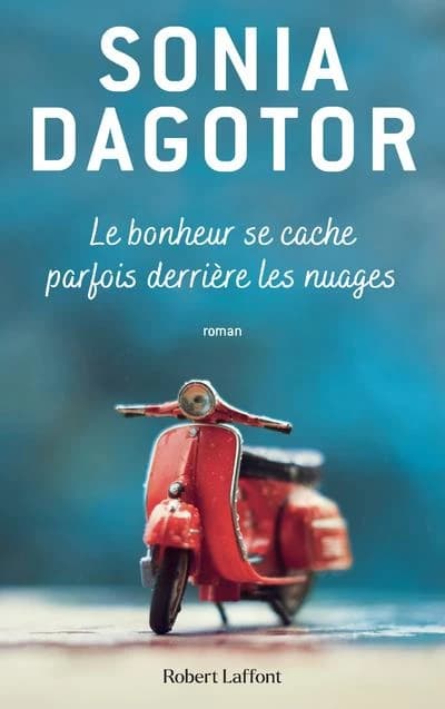 Le bonheur se cache parfois derrière les nuages : roman