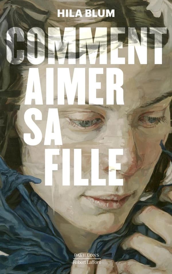 Comment aimer sa fille : roman
