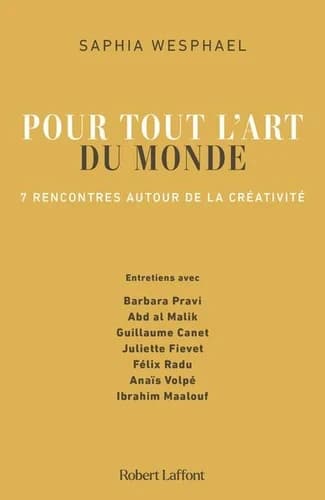 Pour tout l'art du monde : 7 rencontres autour de la créativité