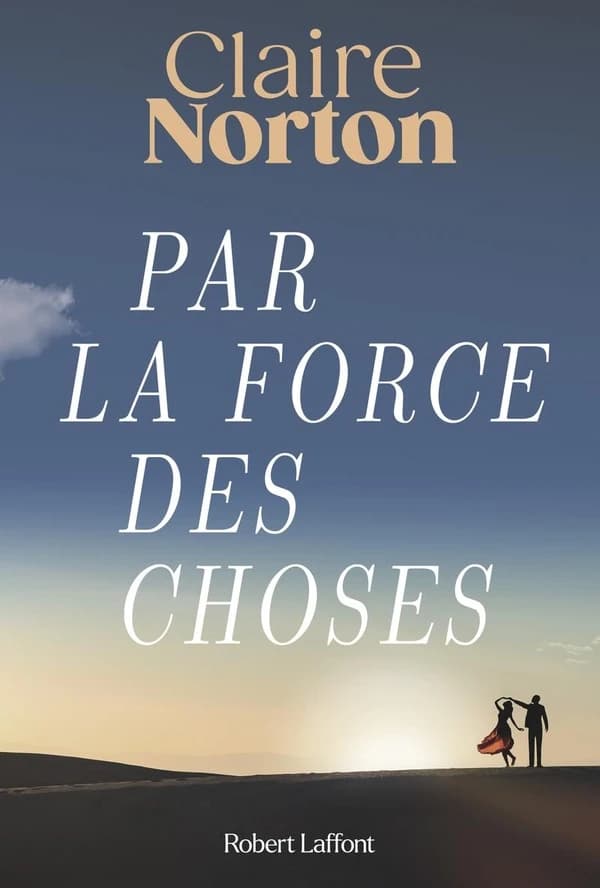 Par la force des choses : roman