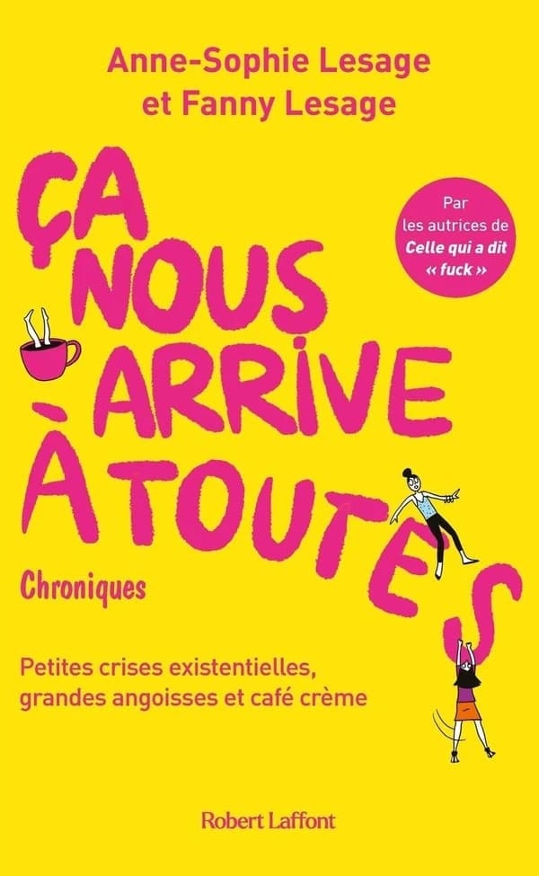 Ça nous arrive à toutes : petites crises existentielles, grandes angoises et café crème