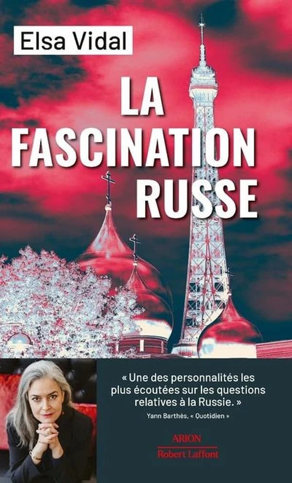 La fascination russe ([Nouvelle éd. avec une] préface inédite) Elsa Vidal