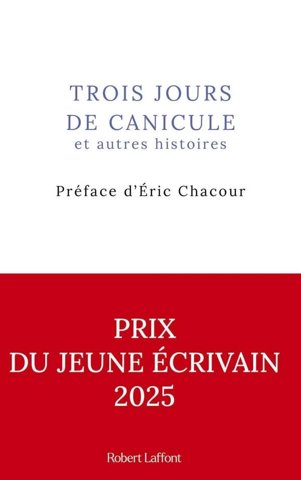 Trois jours de canicule : et autres histoires