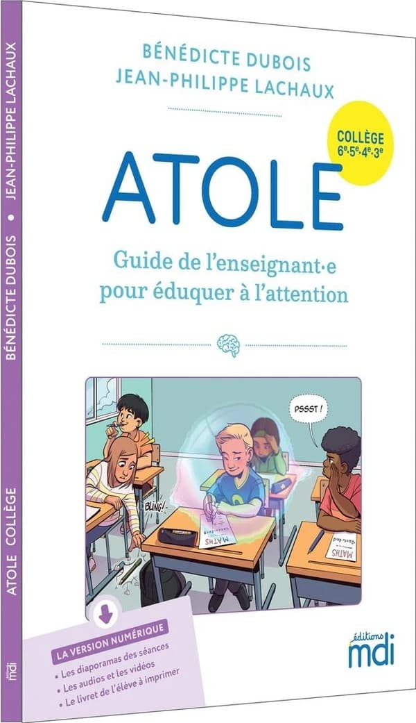 ATOLE : Guide de l'enseignant pour éduquer à l'attention ; Collège (édition 2024)