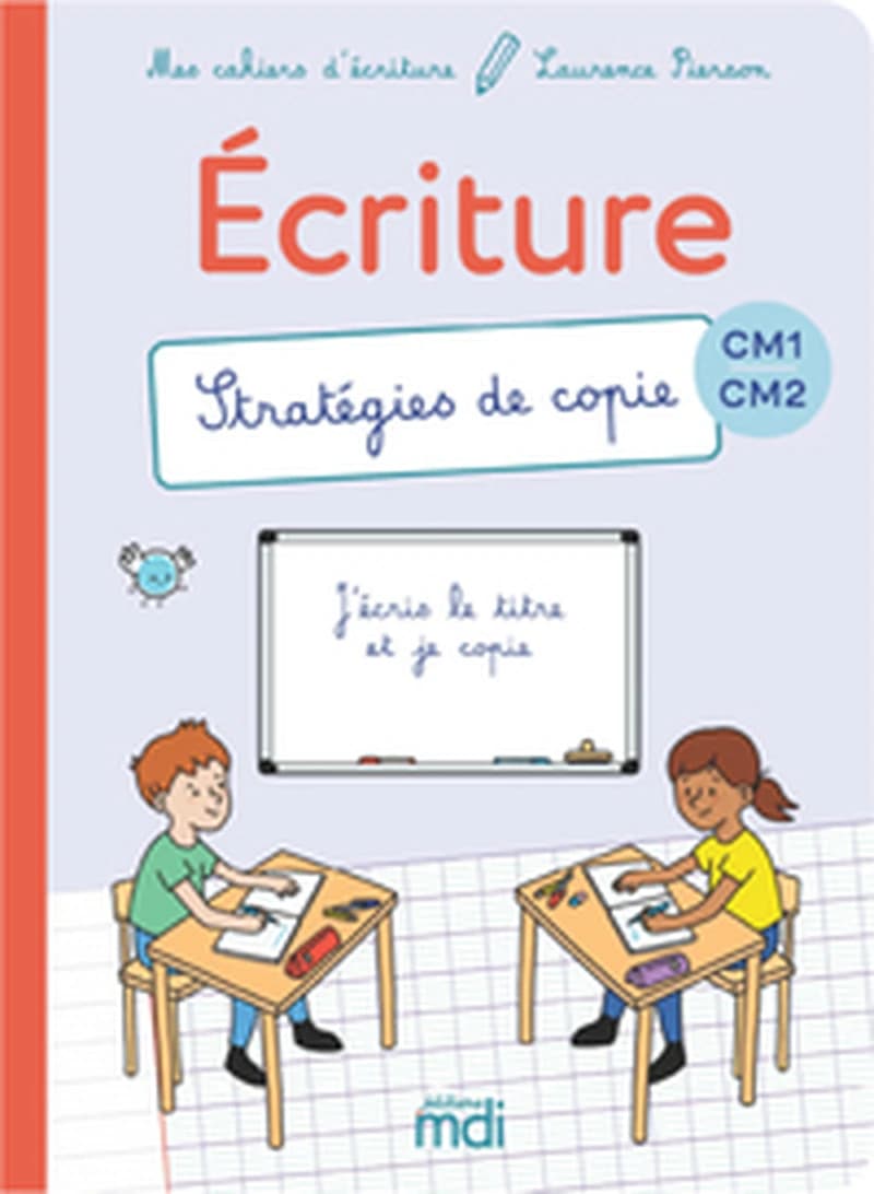 Mes cahiers d'écriture : CM1-CM2 ; Stratégies de copie