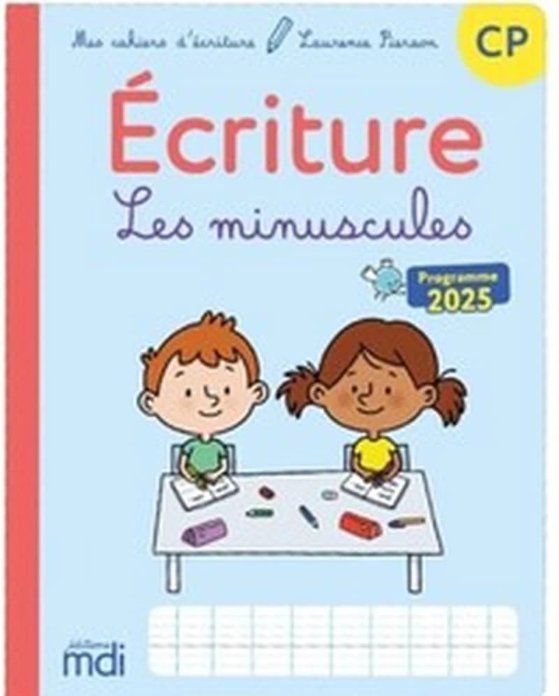 Mes cahiers d'écriture : Les minuscules ; CP (édition 2025)