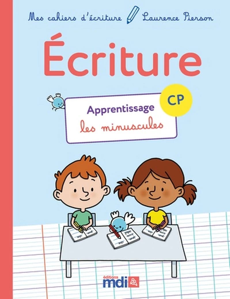 Mes cahiers d'écriture : CP ; apprentissage ; les minuscules (édition 2018)