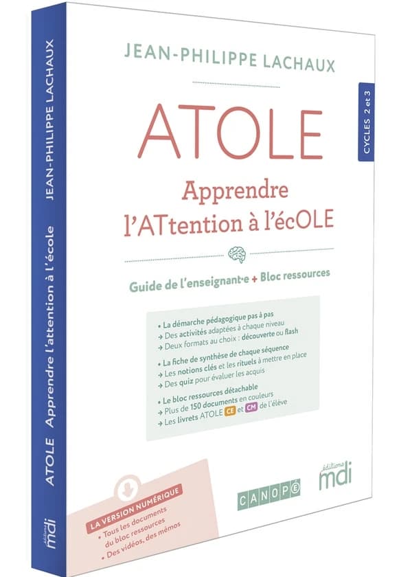 ATOLE : Apprendre l'ATtention à l'écOLE ; Cycles 2 et 3 ; Guide de l'enseignant + Bloc ressources (édition 2021)