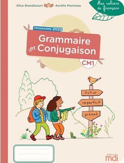 Mes cahiers de français : grammaire et conjugaison : CM1 (édition 2021)
