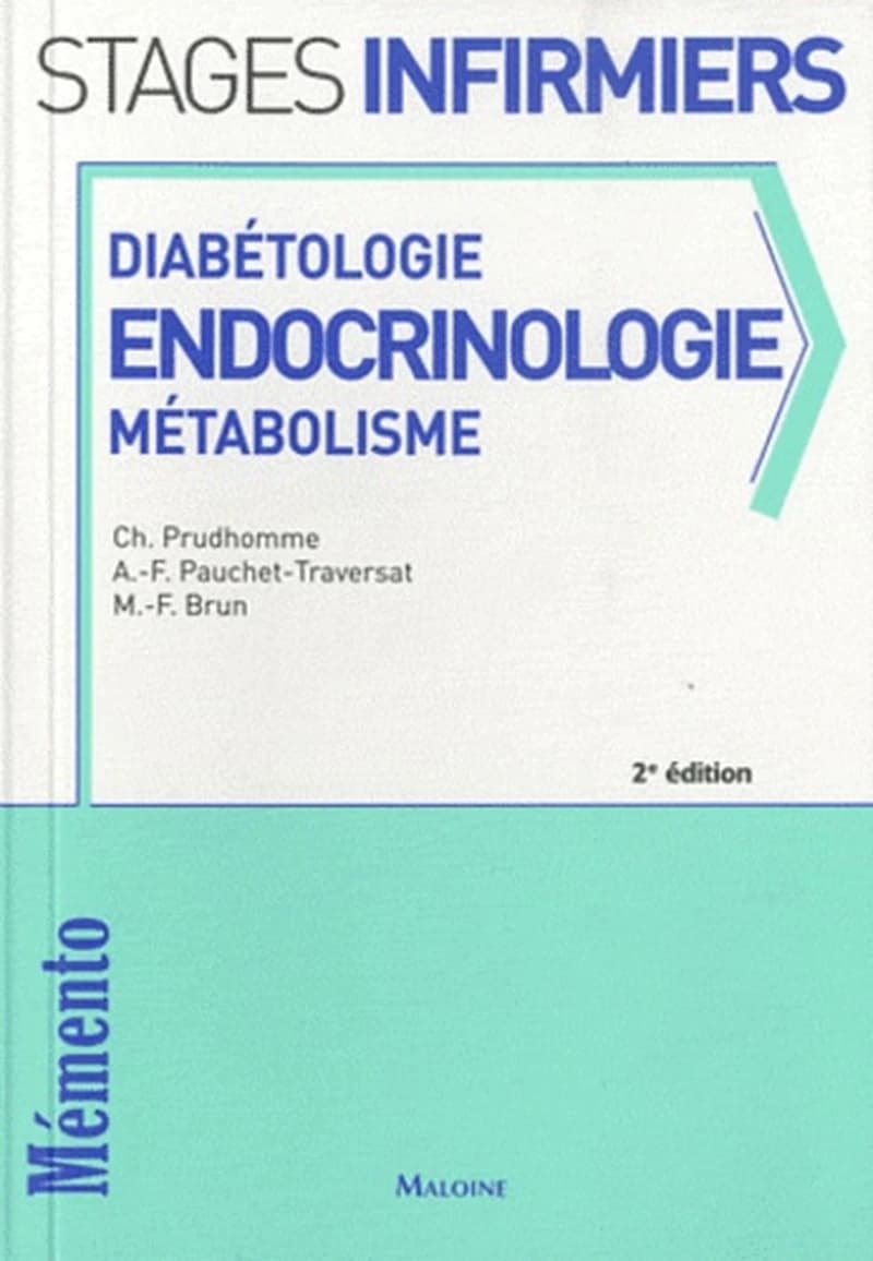 Diabétologie, endocrinologie, métabolisme (2e éd.) Ch. Prudhomme, A.-F. Pauchet-Traversat, M.-F. Brun